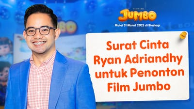 Final Trailer “JUMBO” Rilis! Surat Ajakan Ryan Adriandhy untuk Semua ke Bioskop 31 Maret 2025