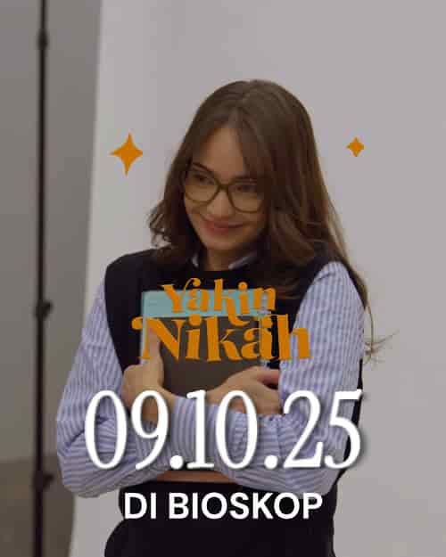 Film “Yakin Nikah” Roman Komedi yang Mengangkat Dinamika Hubungan Keluarga & Cinta Sejati