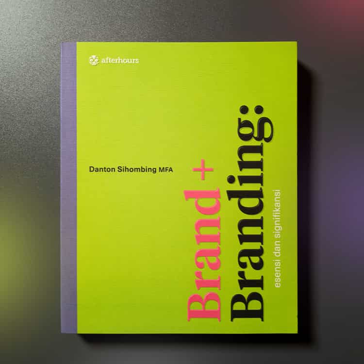 Peluncuran Buku "BRAND+BRANDING: Esensi dan Signifikansi" Karya Danton Sihombing
