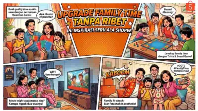 Bikin Momen Kumpul Keluarga di Rumah Makin Seru dengan Inspirasi Kegiatan ala Shopee