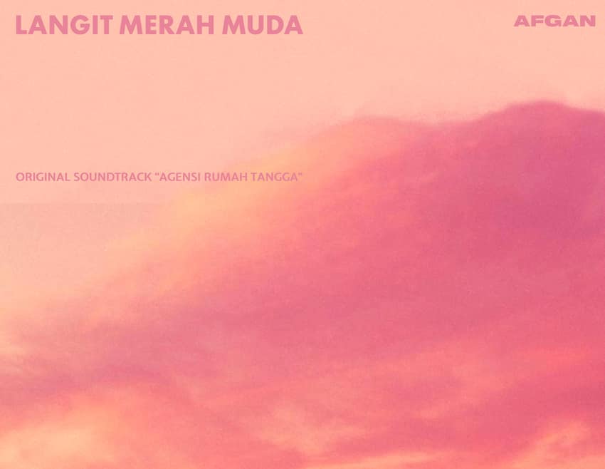 Afgan Rilis “Langit Merah Muda”, Ost Film Agensi Rumah Tangga