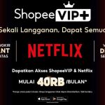 ShopeeVIP+ Hadirkan Pengalaman ‘Sekali Langganan, Dapat Semua’, Semakin Lengkap dengan Akses Netflix