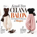 Dari Minimalis hingga Statement Look, Ini Cara Styling Celana Balon dengan Pilihan Fashion Brand Lokal di Shopee